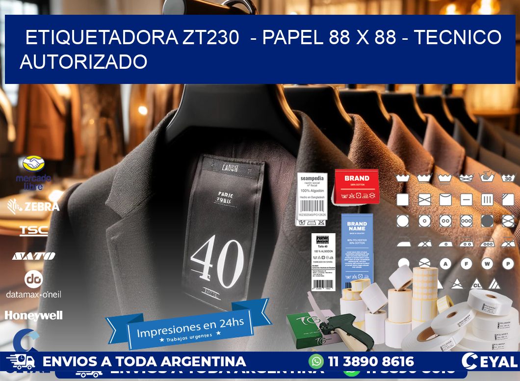 ETIQUETADORA ZT230  – PAPEL 88 x 88 – TECNICO AUTORIZADO