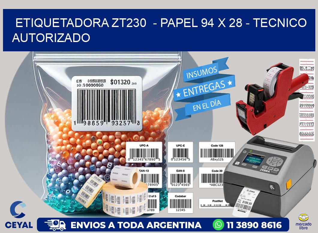 ETIQUETADORA ZT230  - PAPEL 94 x 28 - TECNICO AUTORIZADO