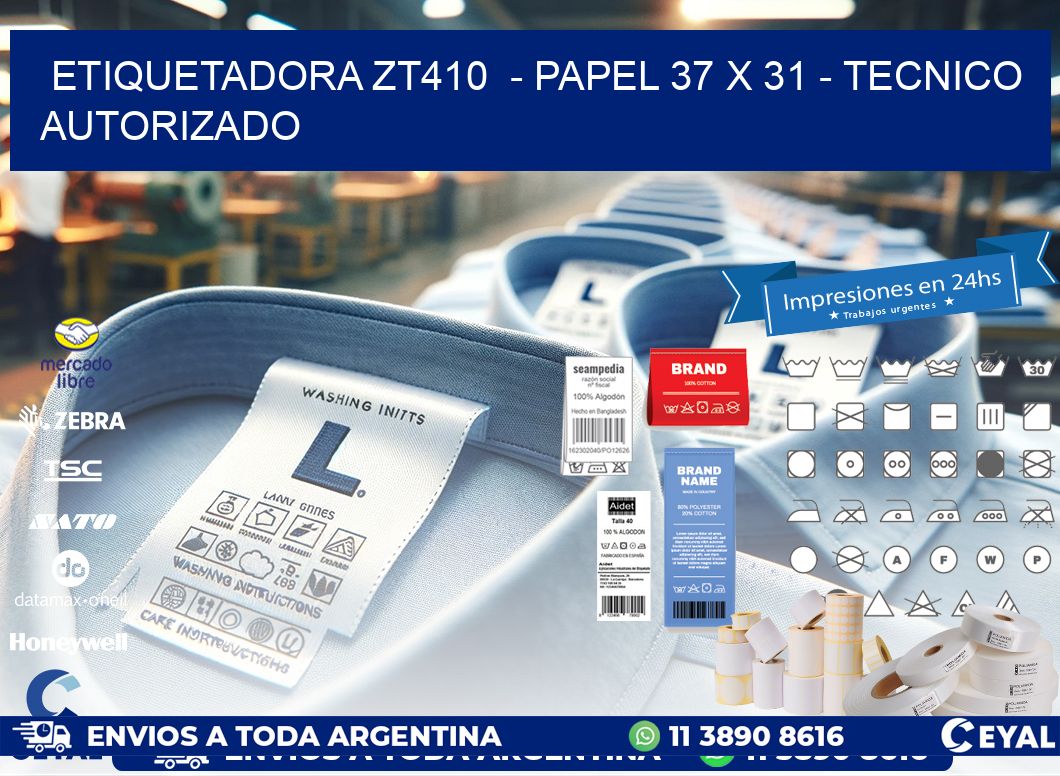 ETIQUETADORA ZT410  - PAPEL 37 x 31 - TECNICO AUTORIZADO