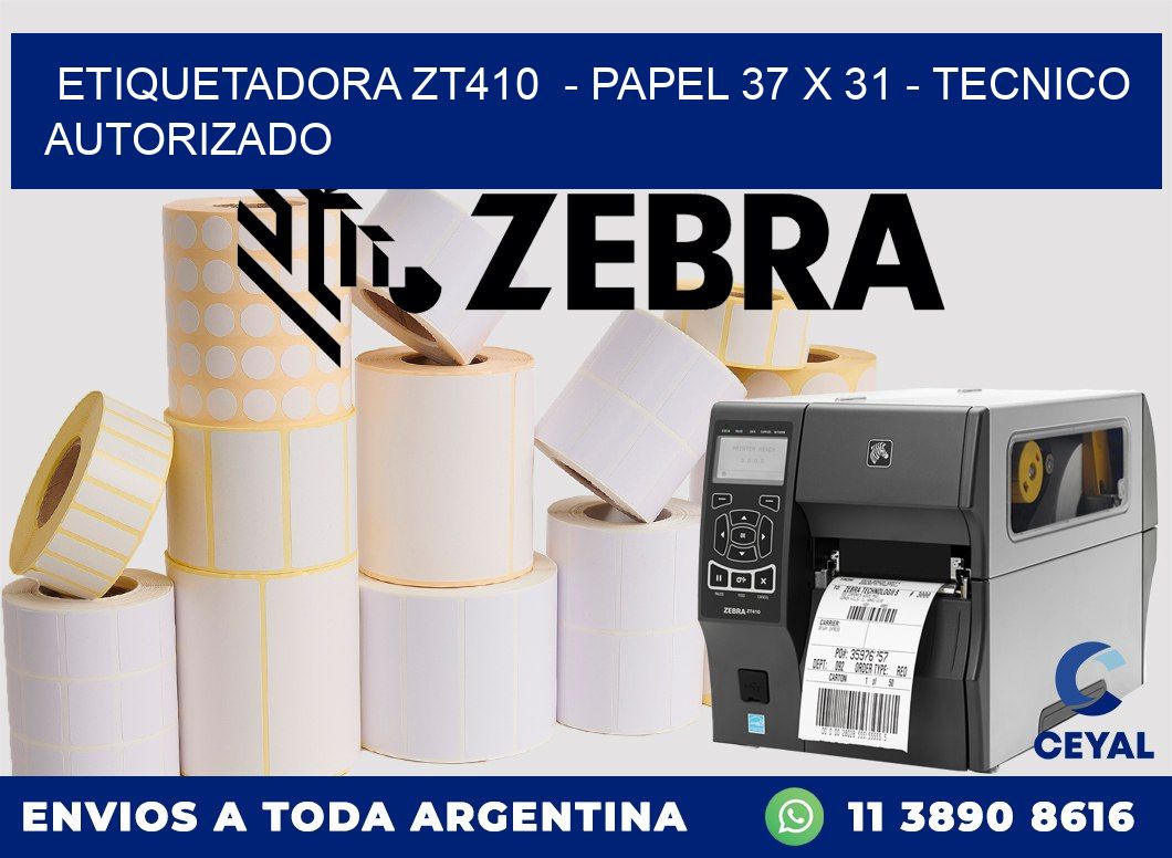 ETIQUETADORA ZT410  - PAPEL 37 x 31 - TECNICO AUTORIZADO