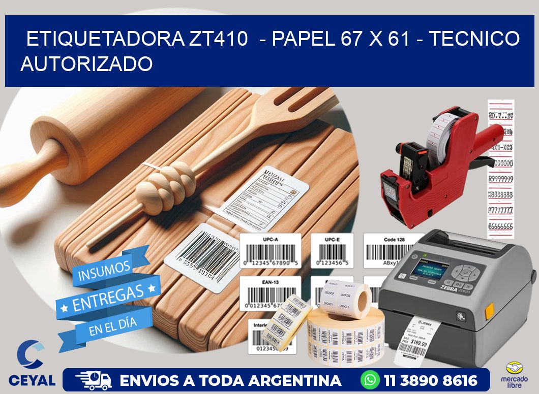 ETIQUETADORA ZT410  - PAPEL 67 x 61 - TECNICO AUTORIZADO