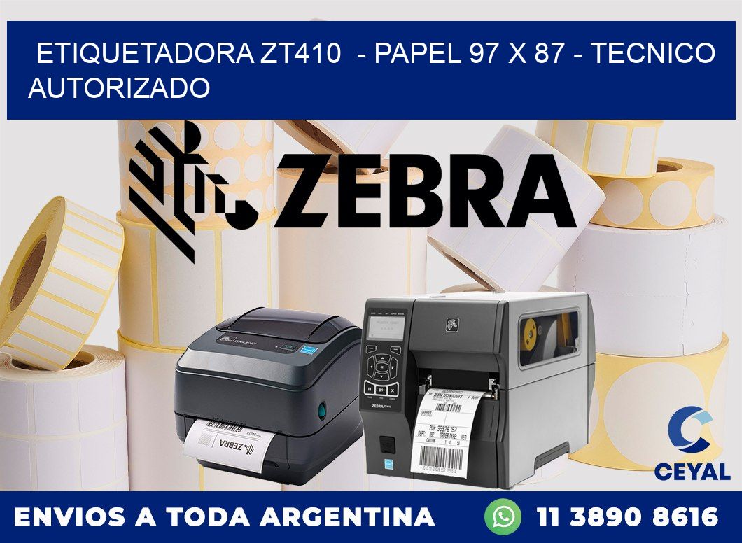 ETIQUETADORA ZT410  - PAPEL 97 x 87 - TECNICO AUTORIZADO