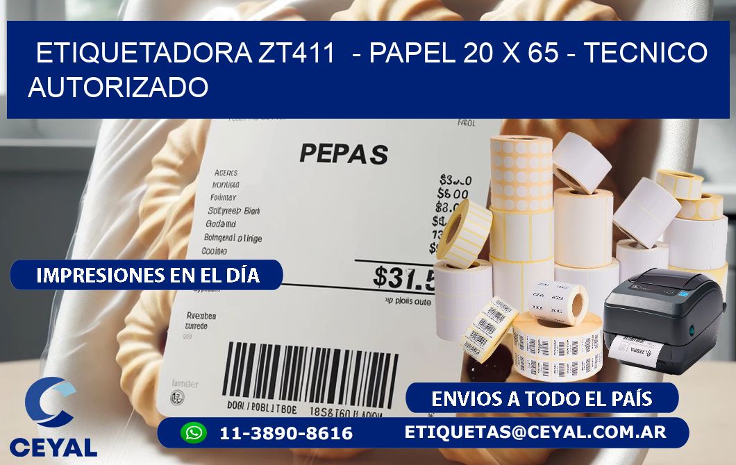 ETIQUETADORA ZT411  - PAPEL 20 x 65 - TECNICO AUTORIZADO