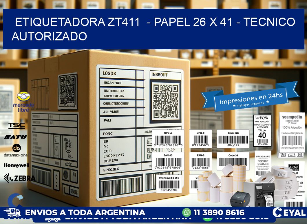ETIQUETADORA ZT411  - PAPEL 26 x 41 - TECNICO AUTORIZADO