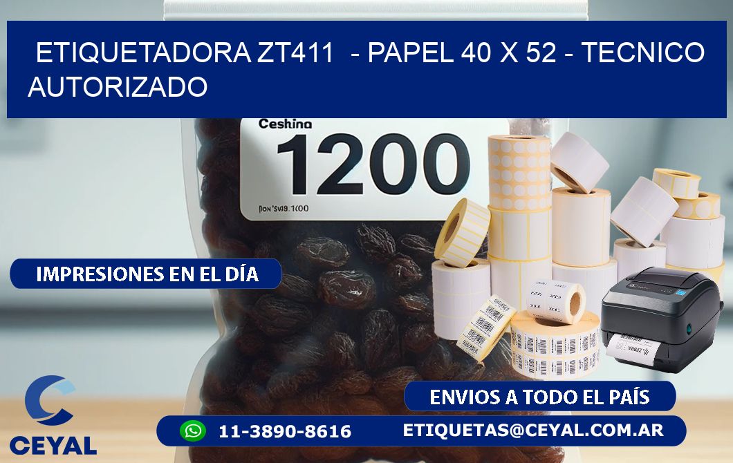 ETIQUETADORA ZT411  - PAPEL 40 x 52 - TECNICO AUTORIZADO