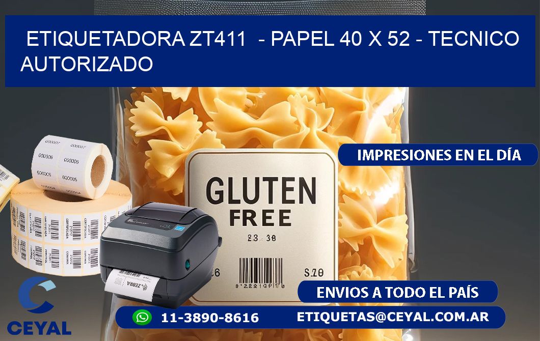 ETIQUETADORA ZT411  - PAPEL 40 x 52 - TECNICO AUTORIZADO