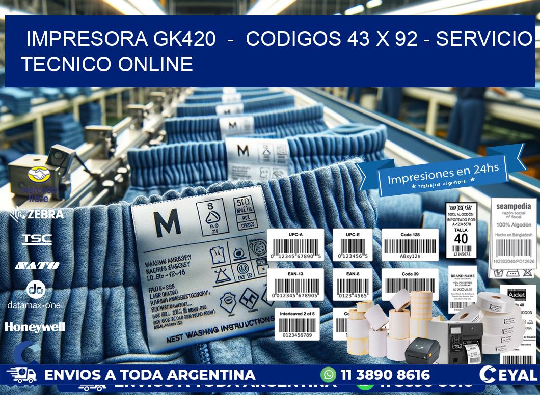 IMPRESORA GK420  -  CODIGOS 43 x 92 - SERVICIO TECNICO ONLINE