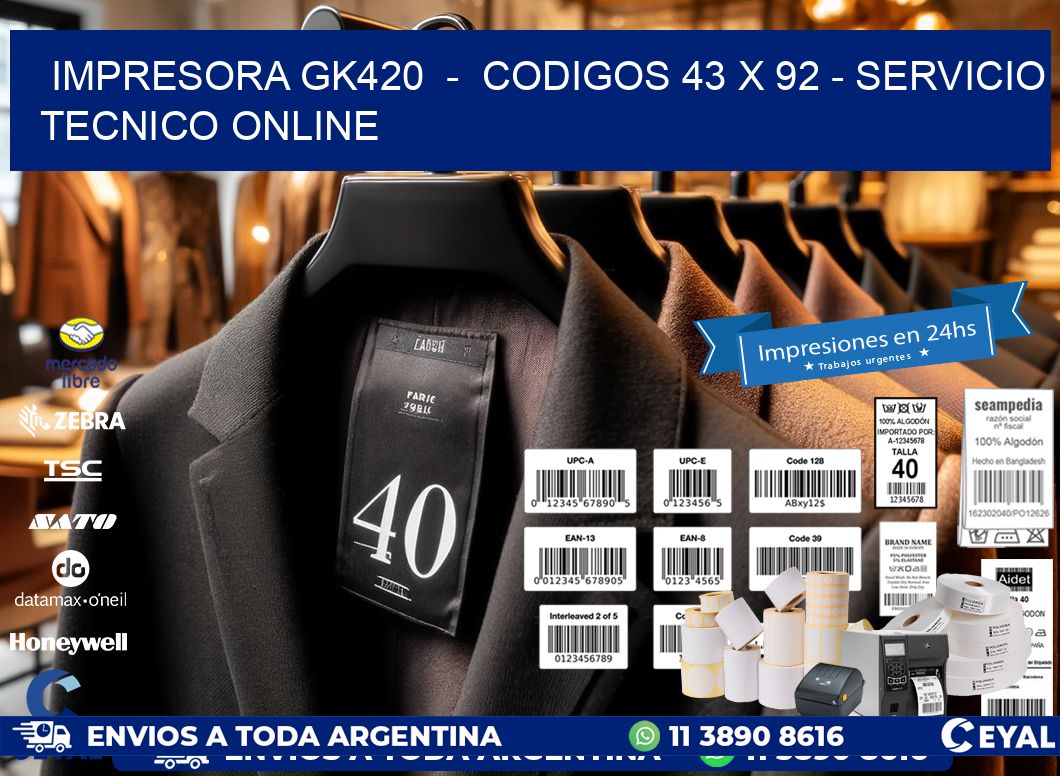 IMPRESORA GK420  -  CODIGOS 43 x 92 - SERVICIO TECNICO ONLINE