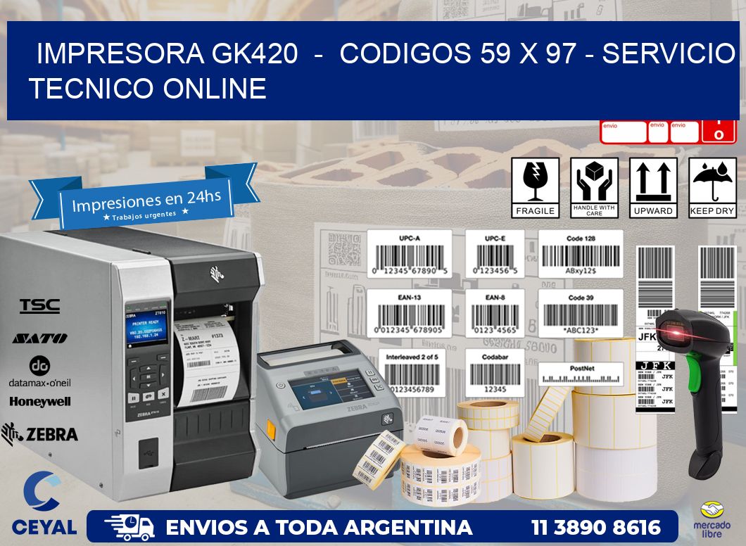 IMPRESORA GK420  -  CODIGOS 59 x 97 - SERVICIO TECNICO ONLINE