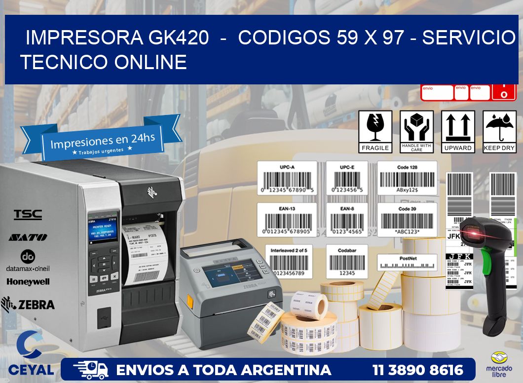 IMPRESORA GK420  -  CODIGOS 59 x 97 - SERVICIO TECNICO ONLINE