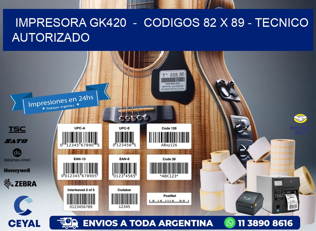 IMPRESORA GK420  -  CODIGOS 82 x 89 - TECNICO AUTORIZADO