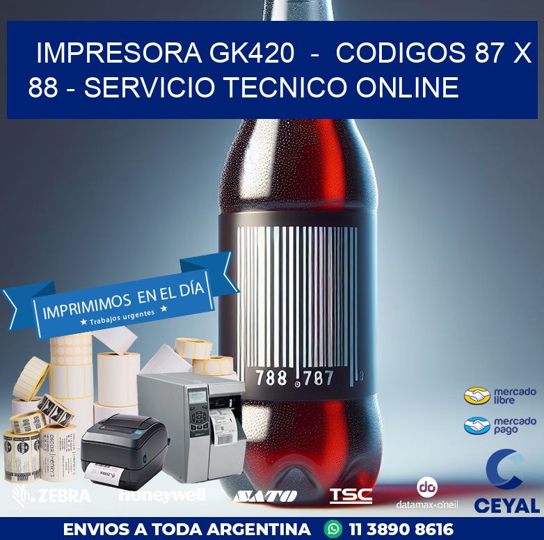IMPRESORA GK420  –  CODIGOS 87 x 88 – SERVICIO TECNICO ONLINE