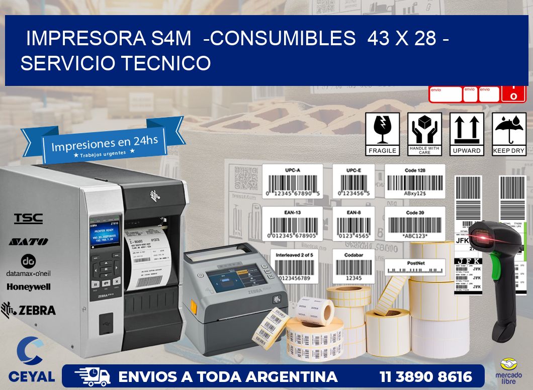 IMPRESORA S4M  -CONSUMIBLES  43 x 28 - SERVICIO TECNICO