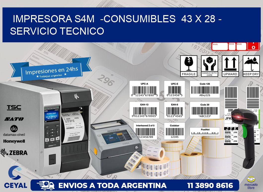 IMPRESORA S4M  -CONSUMIBLES  43 x 28 – SERVICIO TECNICO