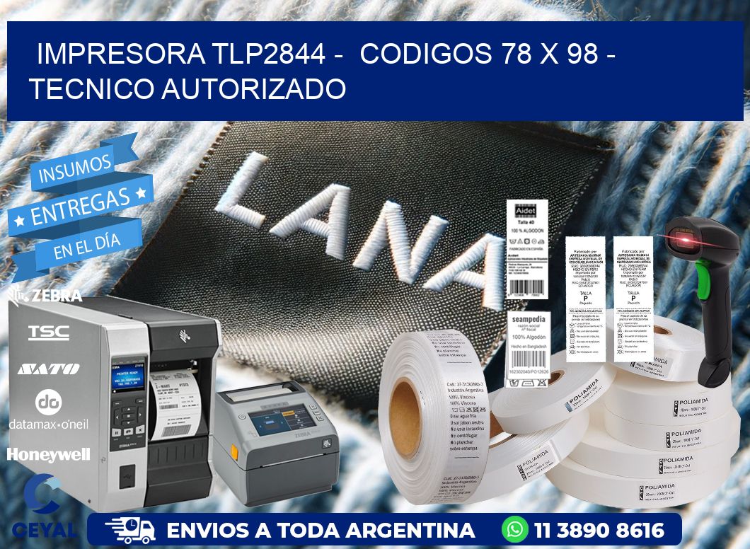 IMPRESORA TLP2844 -  CODIGOS 78 x 98 - TECNICO AUTORIZADO