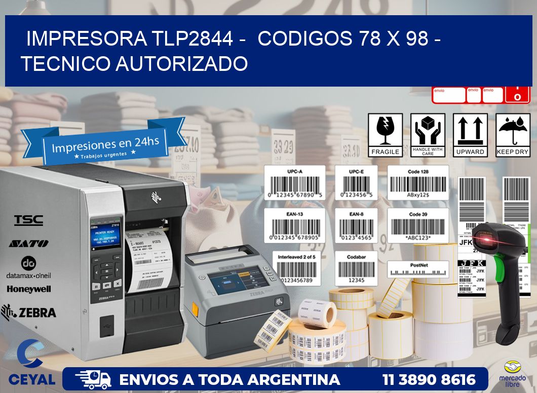 IMPRESORA TLP2844 -  CODIGOS 78 x 98 - TECNICO AUTORIZADO