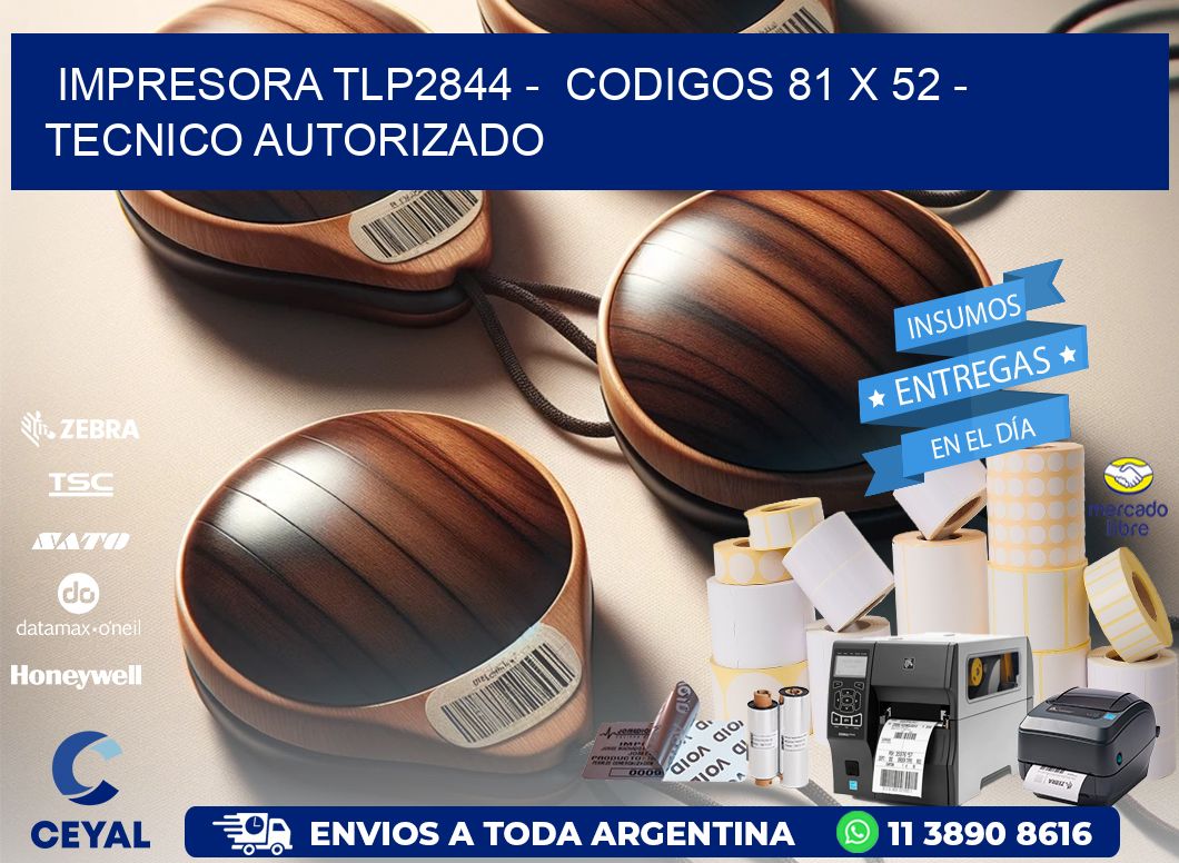 IMPRESORA TLP2844 –  CODIGOS 81 x 52 – TECNICO AUTORIZADO