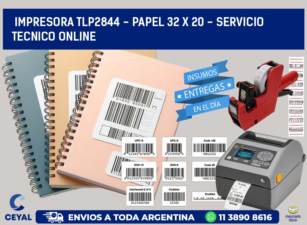 IMPRESORA TLP2844 - PAPEL 32 x 20 - SERVICIO TECNICO ONLINE