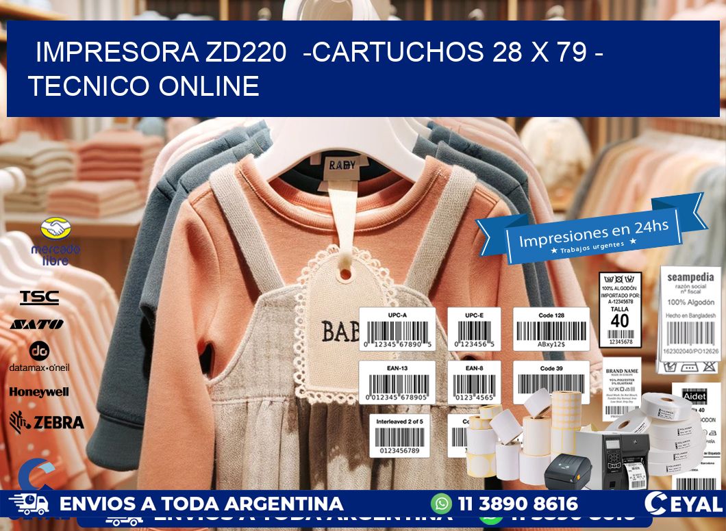 IMPRESORA ZD220  -CARTUCHOS 28 x 79 – TECNICO ONLINE