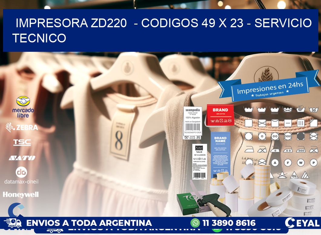 IMPRESORA ZD220  – CODIGOS 49 x 23 – SERVICIO TECNICO