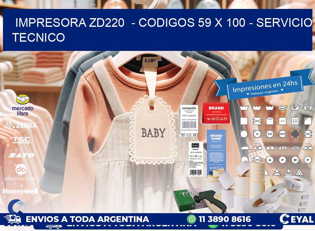 IMPRESORA ZD220  - CODIGOS 59 x 100 - SERVICIO TECNICO