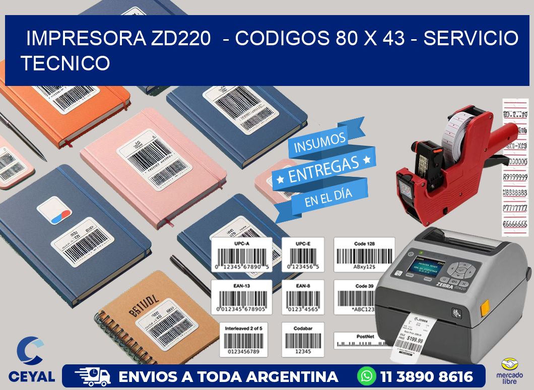 IMPRESORA ZD220  - CODIGOS 80 x 43 - SERVICIO TECNICO