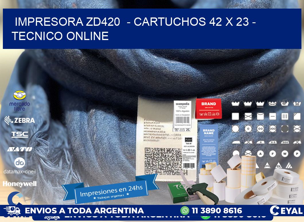 IMPRESORA ZD420  - CARTUCHOS 42 x 23 - TECNICO ONLINE