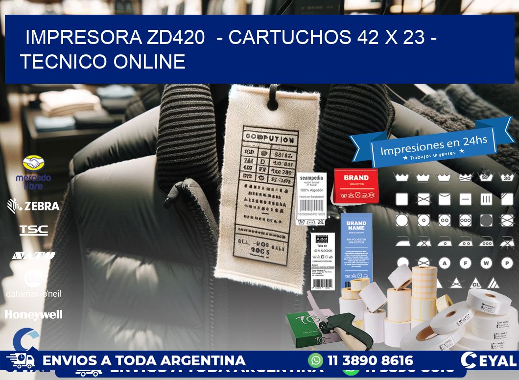 IMPRESORA ZD420  - CARTUCHOS 42 x 23 - TECNICO ONLINE