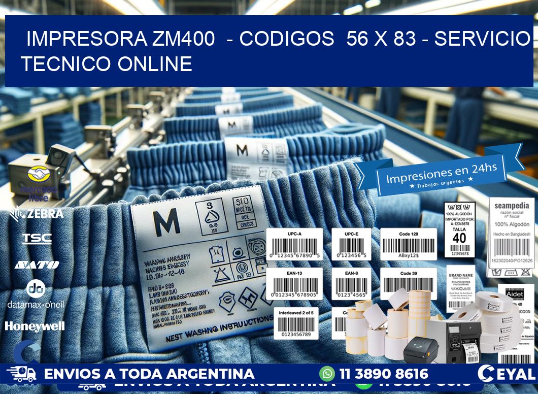 IMPRESORA ZM400  - CODIGOS  56 x 83 - SERVICIO TECNICO ONLINE