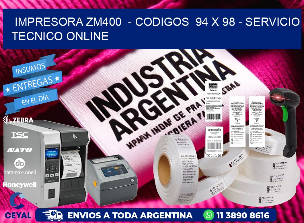 IMPRESORA ZM400  – CODIGOS  94 x 98 – SERVICIO TECNICO ONLINE
