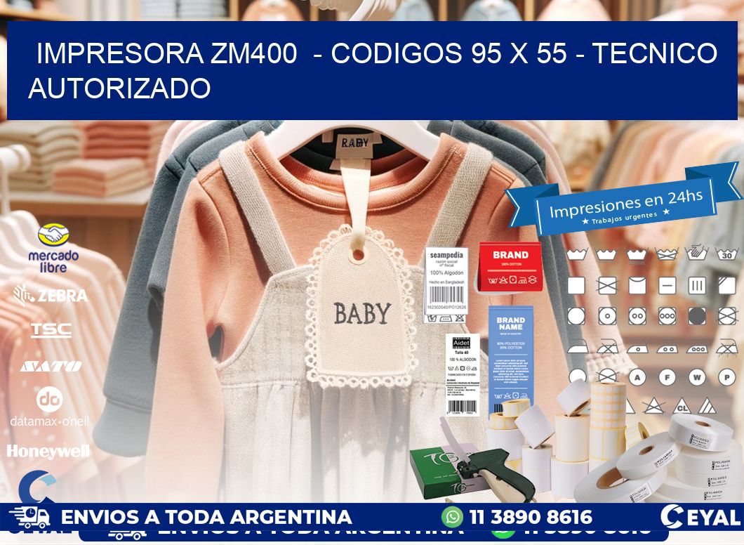 IMPRESORA ZM400  – CODIGOS 95 x 55 – TECNICO AUTORIZADO