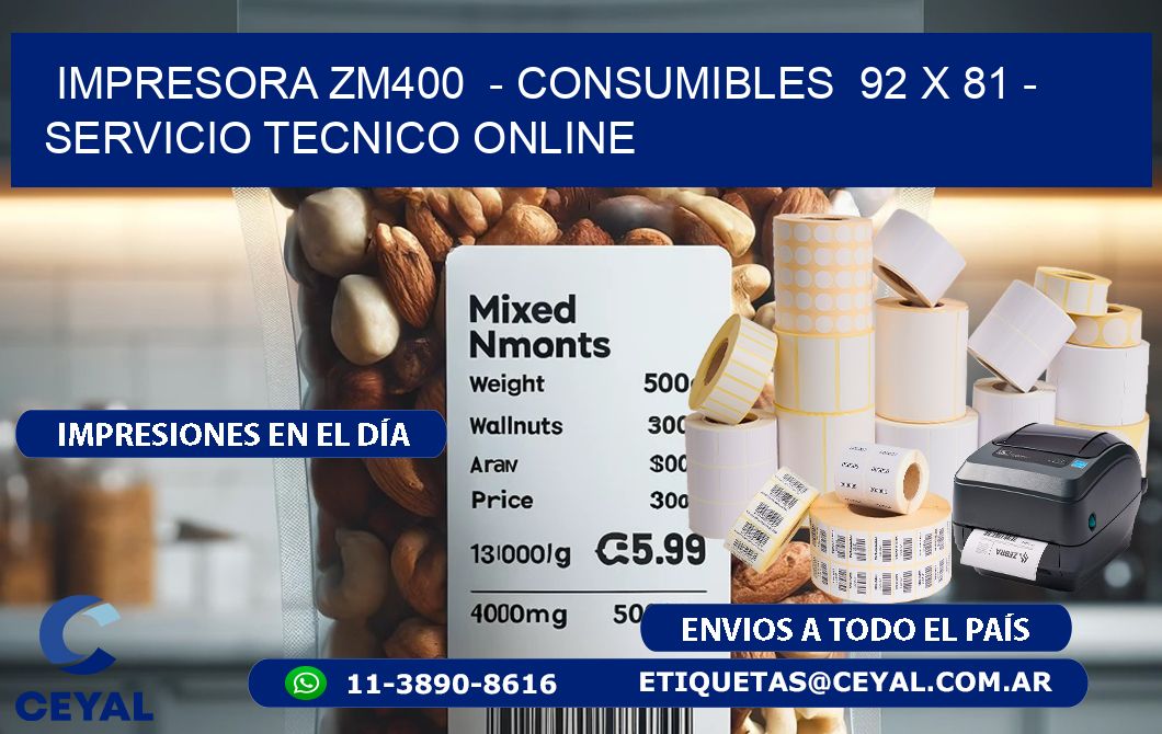 IMPRESORA ZM400  – CONSUMIBLES  92 x 81 – SERVICIO TECNICO ONLINE