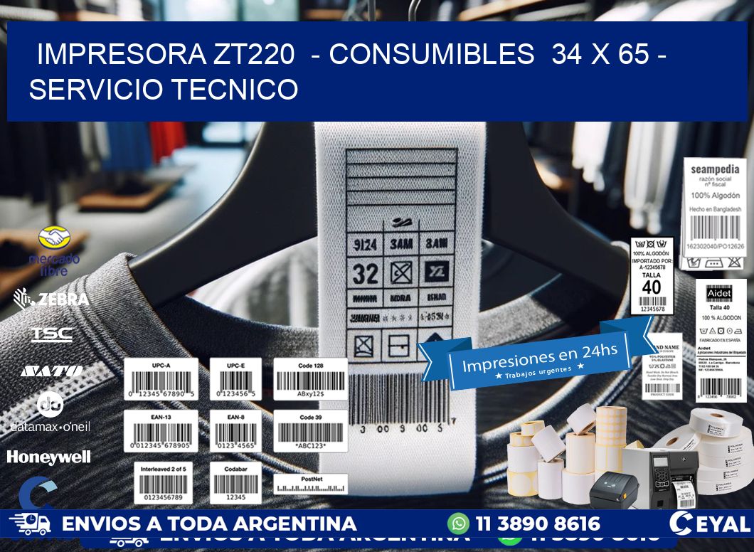 IMPRESORA ZT220  – CONSUMIBLES  34 x 65 – SERVICIO TECNICO