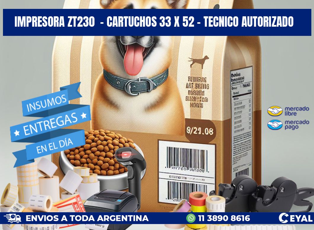 IMPRESORA ZT230  - CARTUCHOS 33 x 52 - TECNICO AUTORIZADO