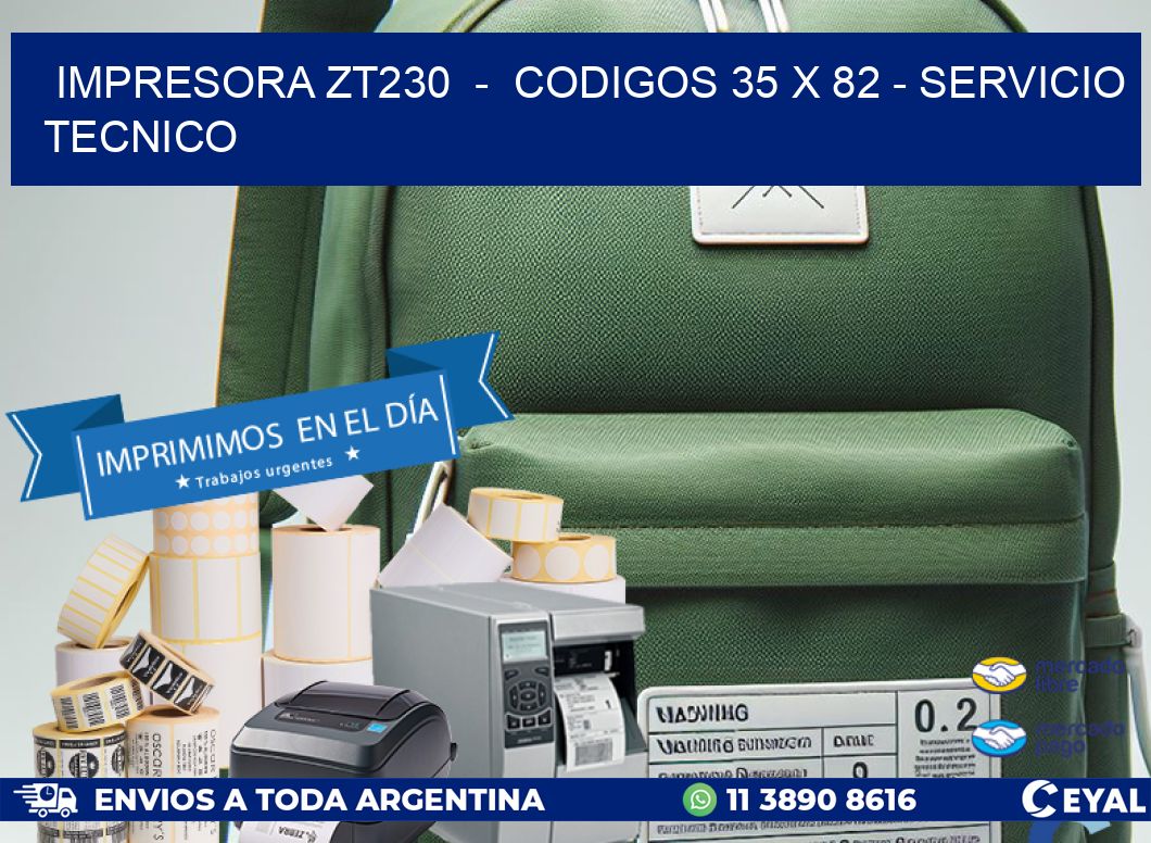 IMPRESORA ZT230  -  CODIGOS 35 x 82 - SERVICIO TECNICO