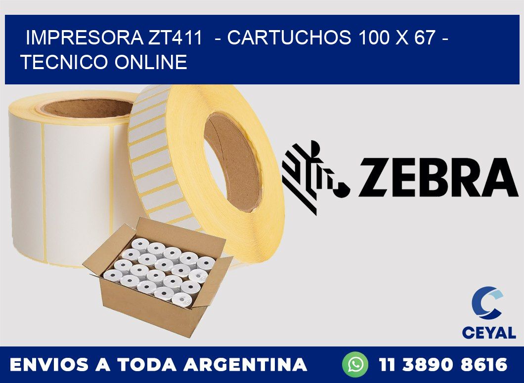 IMPRESORA ZT411  - CARTUCHOS 100 x 67 - TECNICO ONLINE