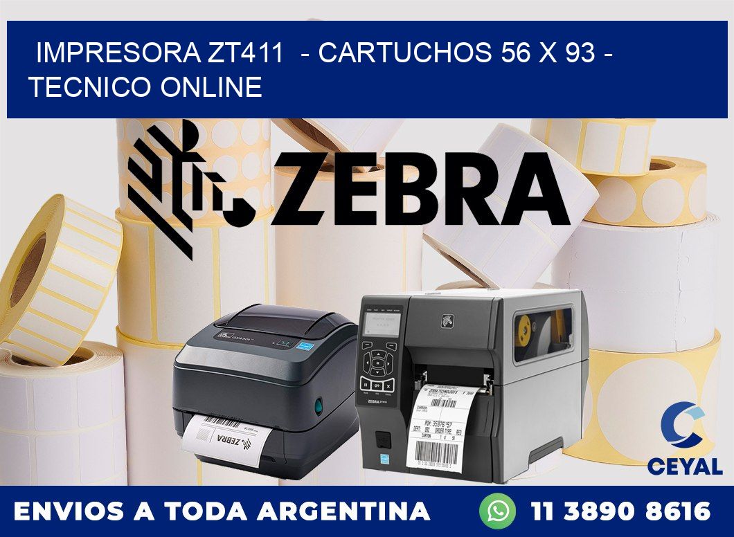 IMPRESORA ZT411  - CARTUCHOS 56 x 93 - TECNICO ONLINE