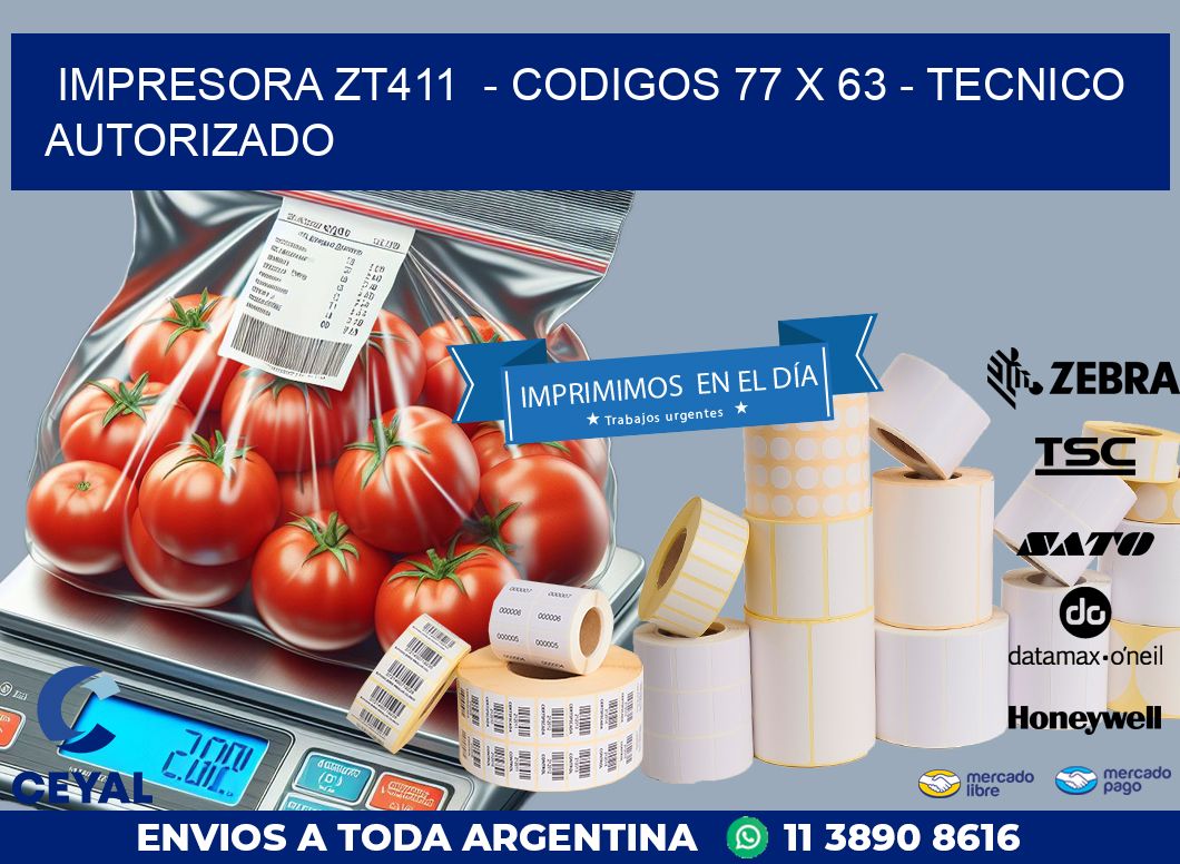 IMPRESORA ZT411  – CODIGOS 77 x 63 – TECNICO AUTORIZADO