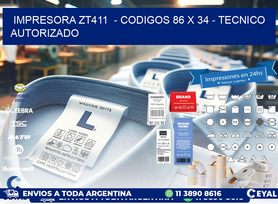 IMPRESORA ZT411  - CODIGOS 86 x 34 - TECNICO AUTORIZADO