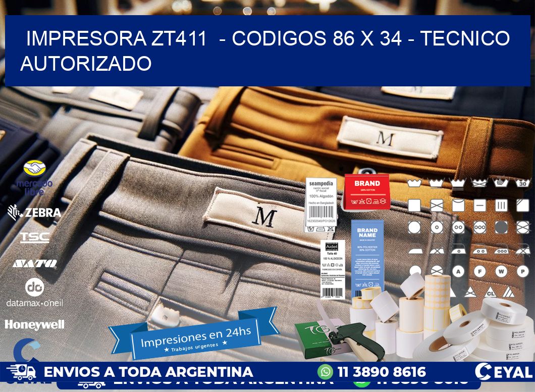 IMPRESORA ZT411  - CODIGOS 86 x 34 - TECNICO AUTORIZADO