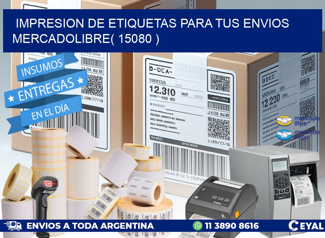 impresion de etiquetas para tus envios mercadolibre( 15080 )