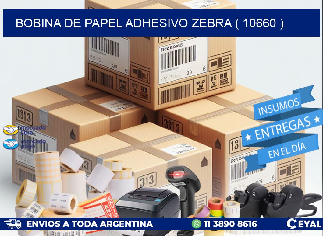 BOBINA DE PAPEL ADHESIVO ZEBRA ( 10660 )