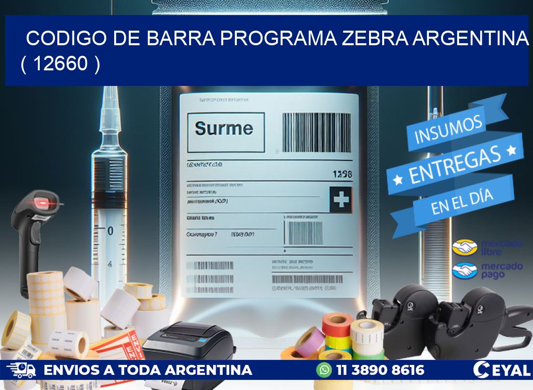 CODIGO DE BARRA PROGRAMA ZEBRA ARGENTINA ( 12660 )