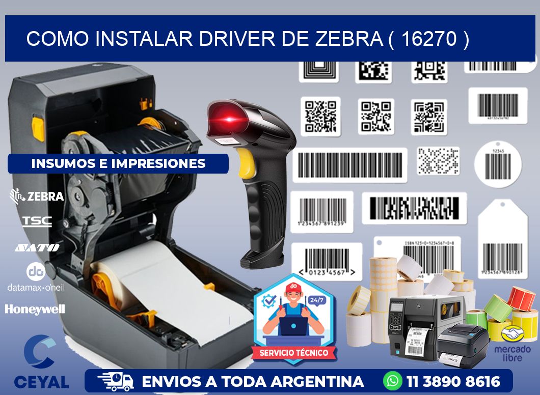 COMO INSTALAR DRIVER DE ZEBRA ( 16270 )