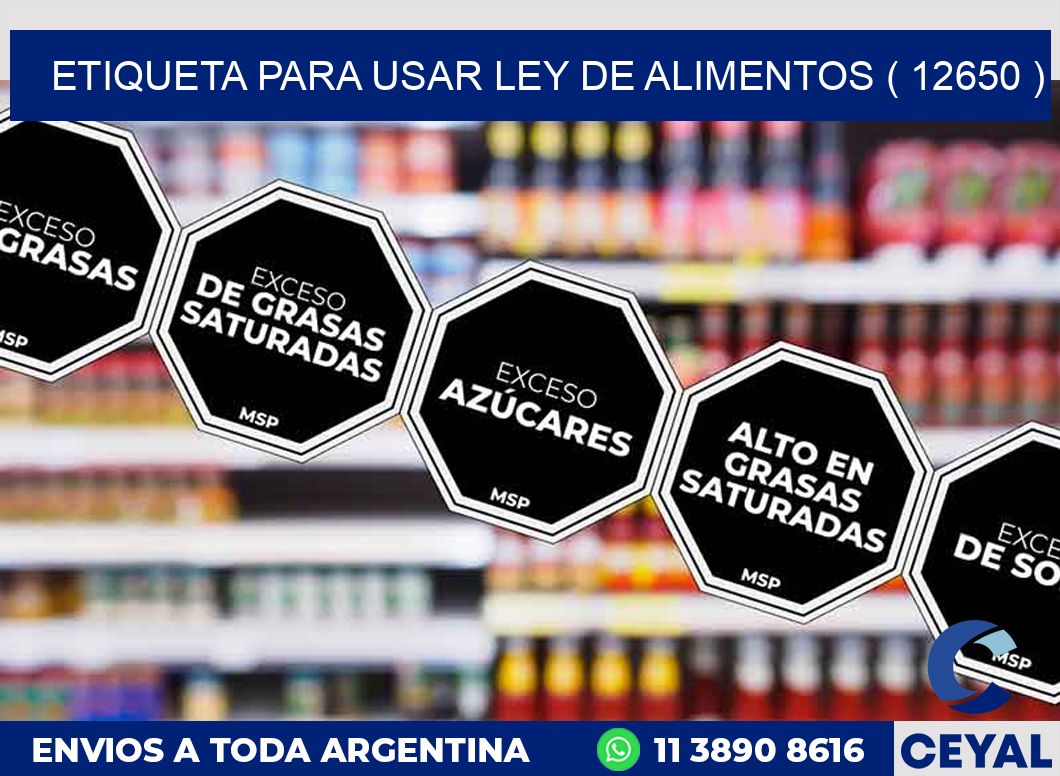 ETIQUETA PARA USAR LEY DE ALIMENTOS ( 12650 )