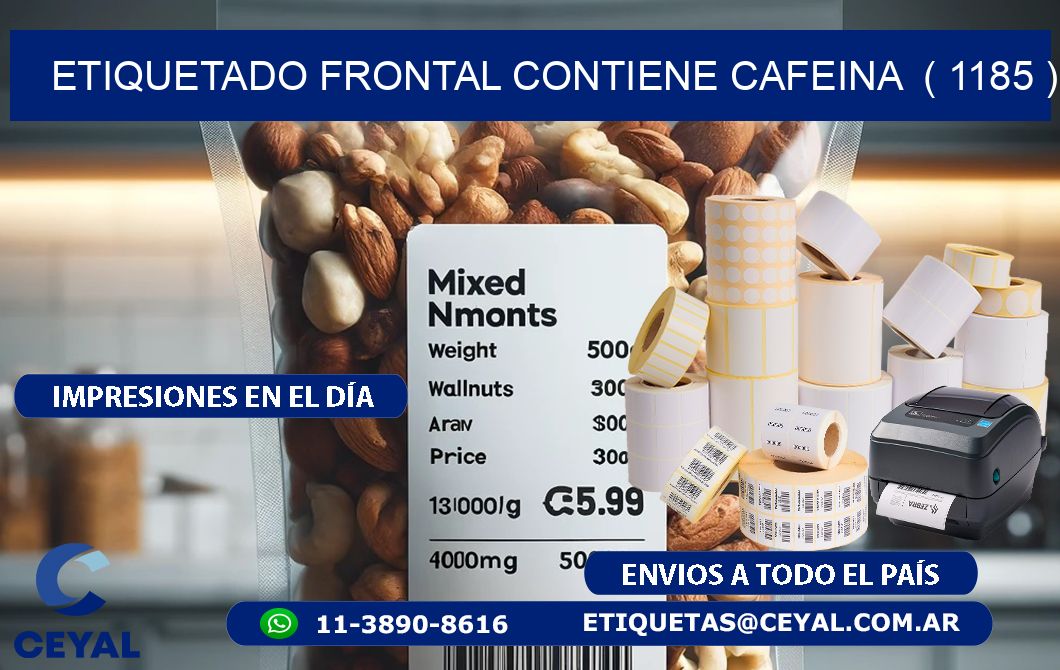 ETIQUETADO FRONTAL CONTIENE CAFEINA  ( 1185 )