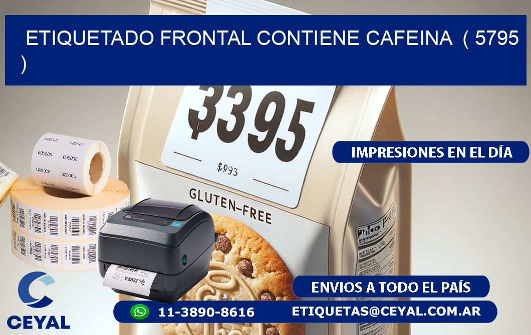 ETIQUETADO FRONTAL CONTIENE CAFEINA  ( 5795 )