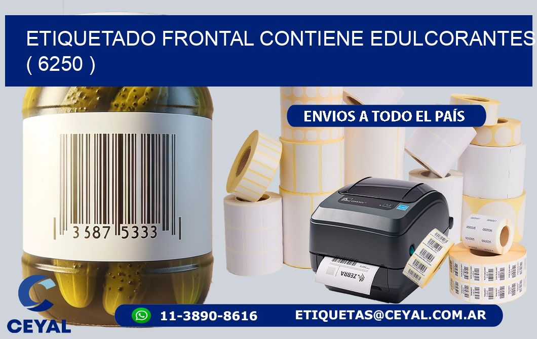ETIQUETADO FRONTAL CONTIENE EDULCORANTES  ( 6250 )