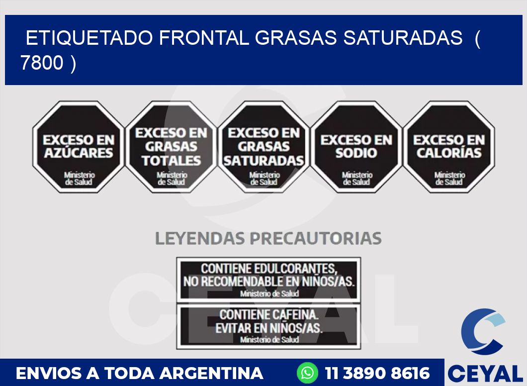 ETIQUETADO FRONTAL GRASAS SATURADAS  ( 7800 )