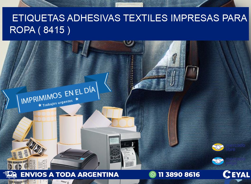 ETIQUETAS ADHESIVAS TEXTILES IMPRESAS PARA ROPA ( 8415 )